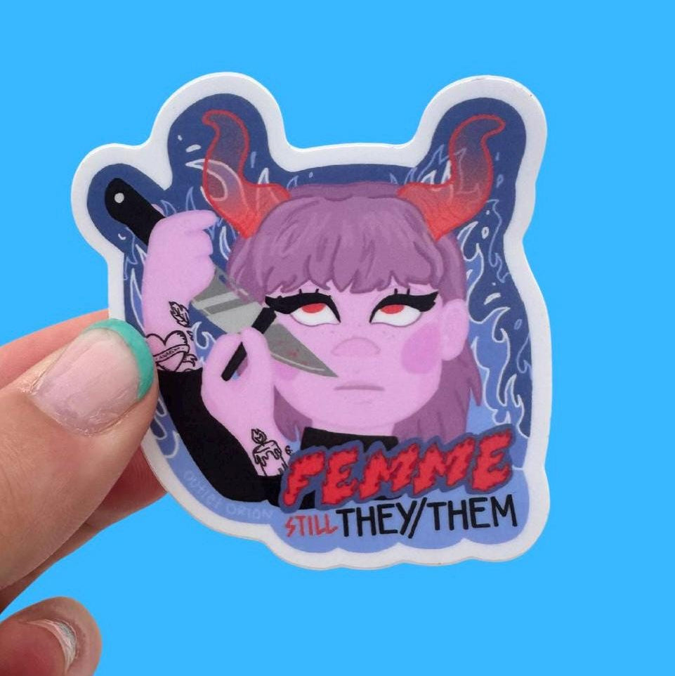 Femme Still They/Them Pronouns Sticker
