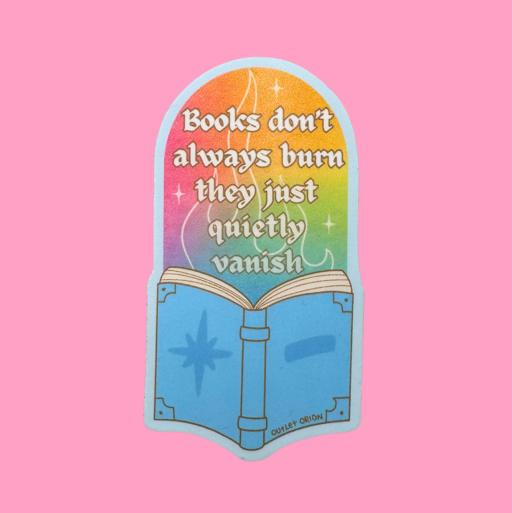 Books Don't Burn They Quietly Vanish Sticker