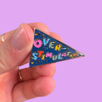 Overstimulated Enamel Pin