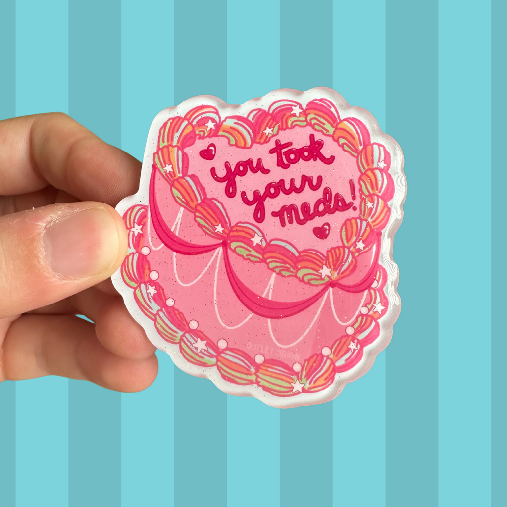 You Took Your Meds! Cake Acrylic Magnet