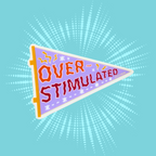 Overstimulated Sticker