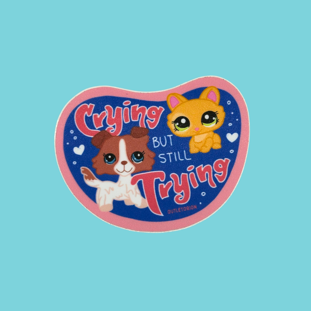 Crying But Still Trying LPS Sticker