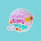 Support Women’s Rights & Wrongs Acrylic Magnet