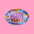 We Could Simply Believe Women Bumper Magnet