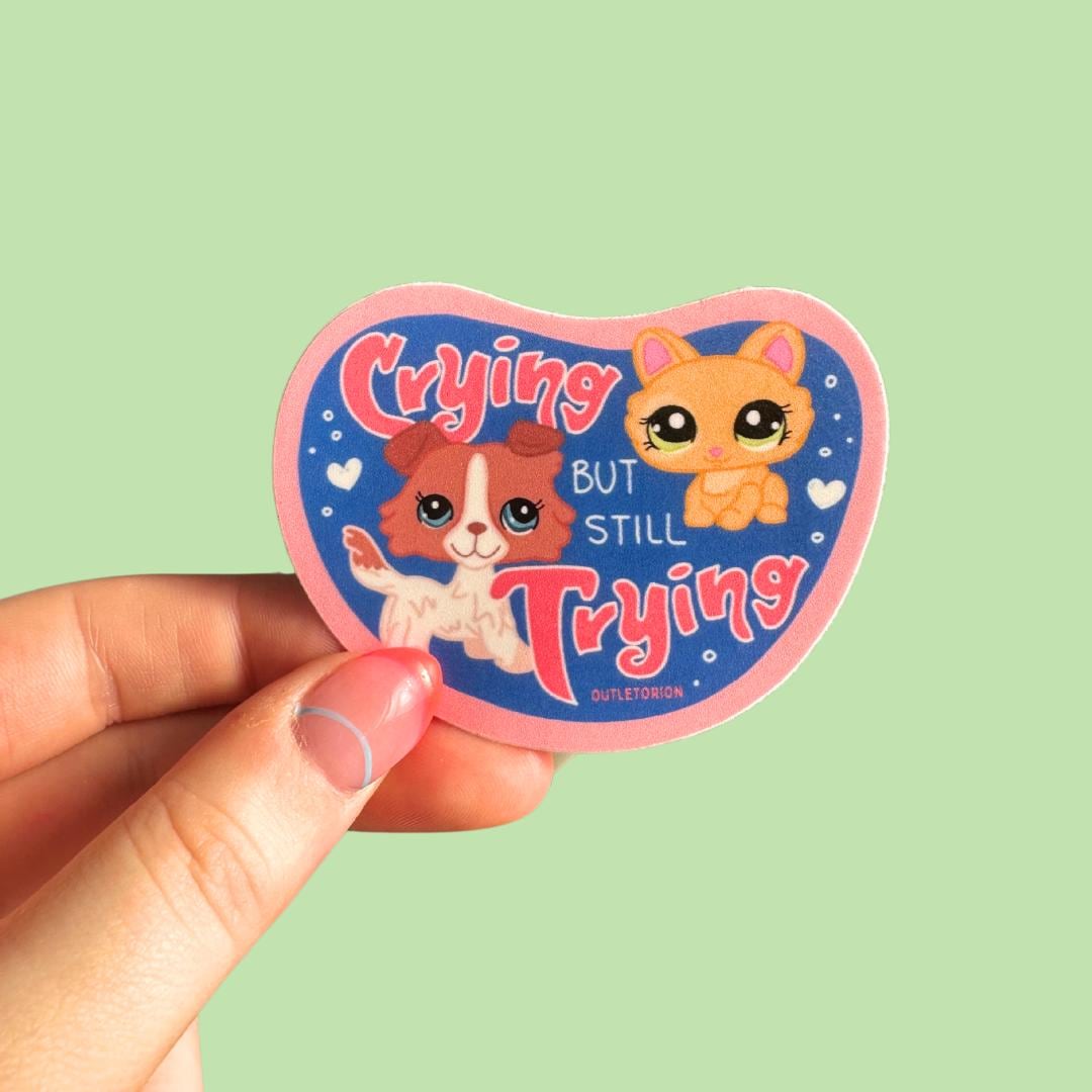 Crying But Still Trying LPS Sticker