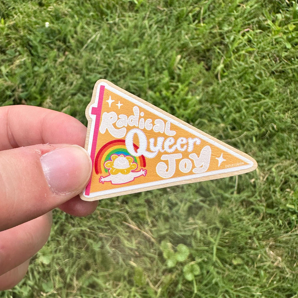 Radical Queer Joy Wooden Pin