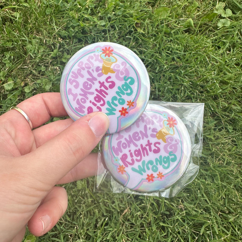 Support Women's Rights & Wrongs Button Pin
