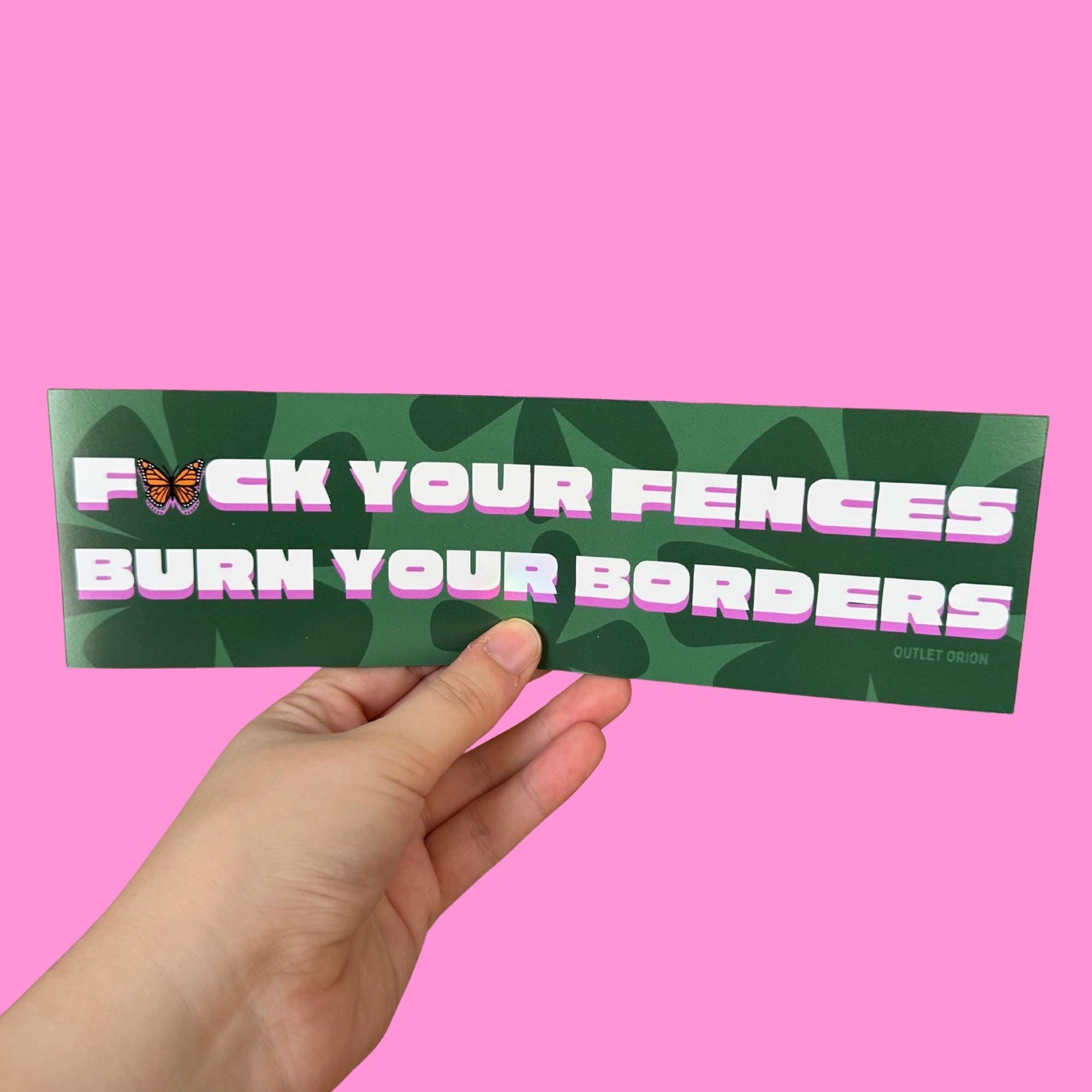 F*ck Your Fences Burn Your Borders Bumper Magnet